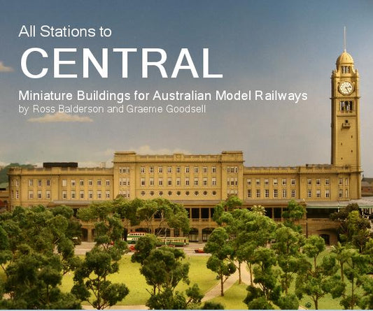 All Stations to Central:Miniature Buildings for Australian Model Railways Image Wrapped